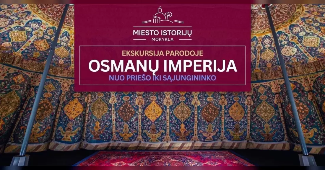 Osmanų imperija: nuo priešo iki sąjungininko 10.17 | ekskursija Valdovų rūmų parodoje (MIM)
