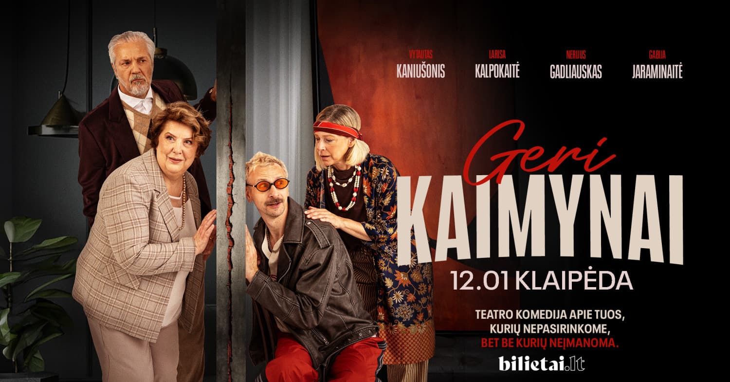 PREMJERA! GERI KAIMYNAI | Klaipėda