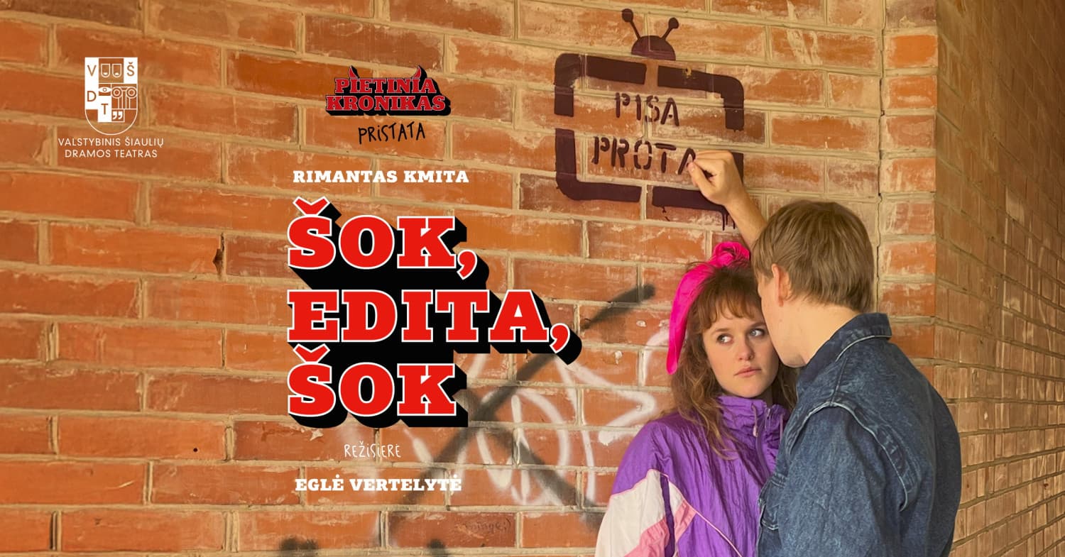 VŠDT | ŠOK, EDITA, ŠOK | rež. Eglė Vertelytė | Varėna