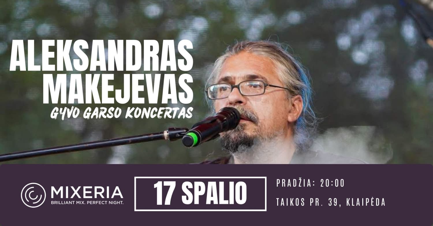 Aleksandras Makejevas. Gyvo garso koncertas
