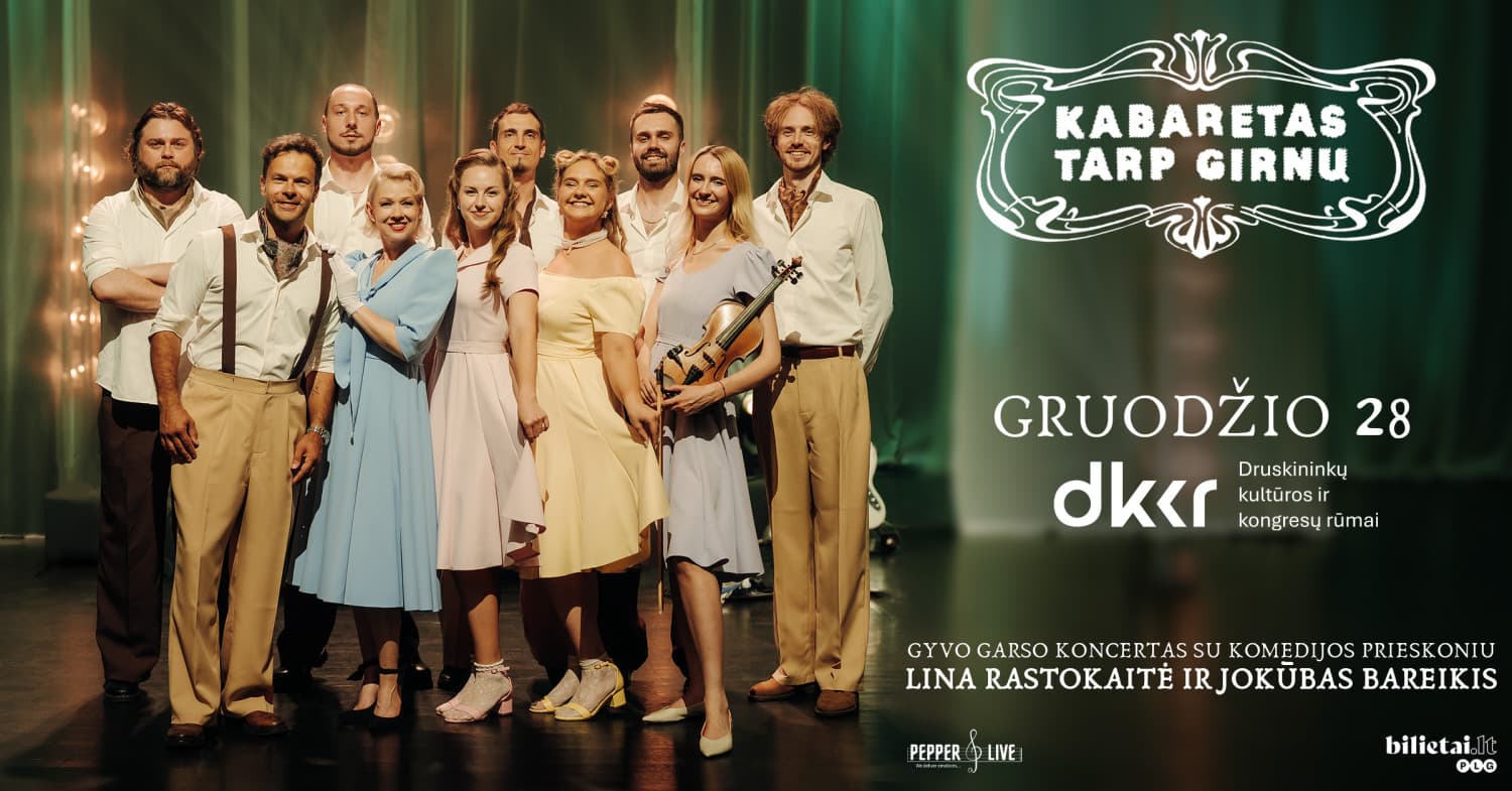 Lina Rastokaitė ir Jokūbas Bareikis ''Kabaretas tarp girnų'' | Druskininkai