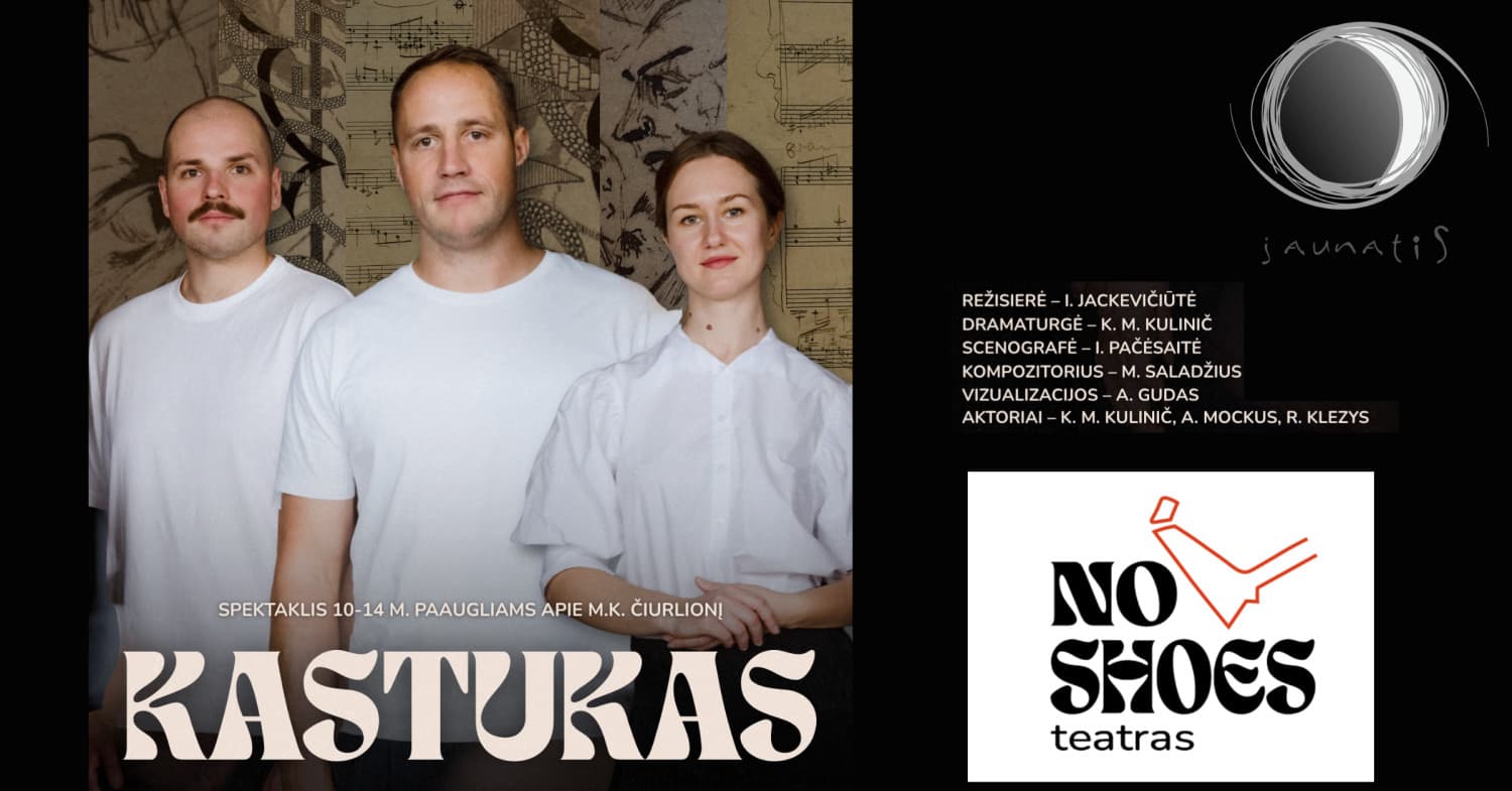 NEPRIKLAUSOMAS NO SHOES TEATRAS. SPEKTAKLIS PAAUGLIAMS ''KASTUKAS''