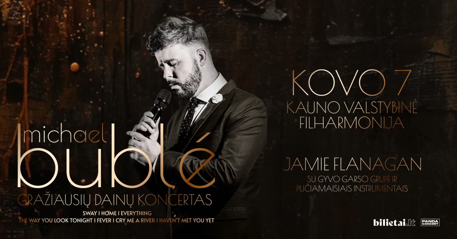 Gražiausių Michael Buble dainų koncertas | atlieka Jamie Flanagan su gyvo garso grupe ir pučiamaisiais instrumentais (Didžioji Britanija) | Kaunas