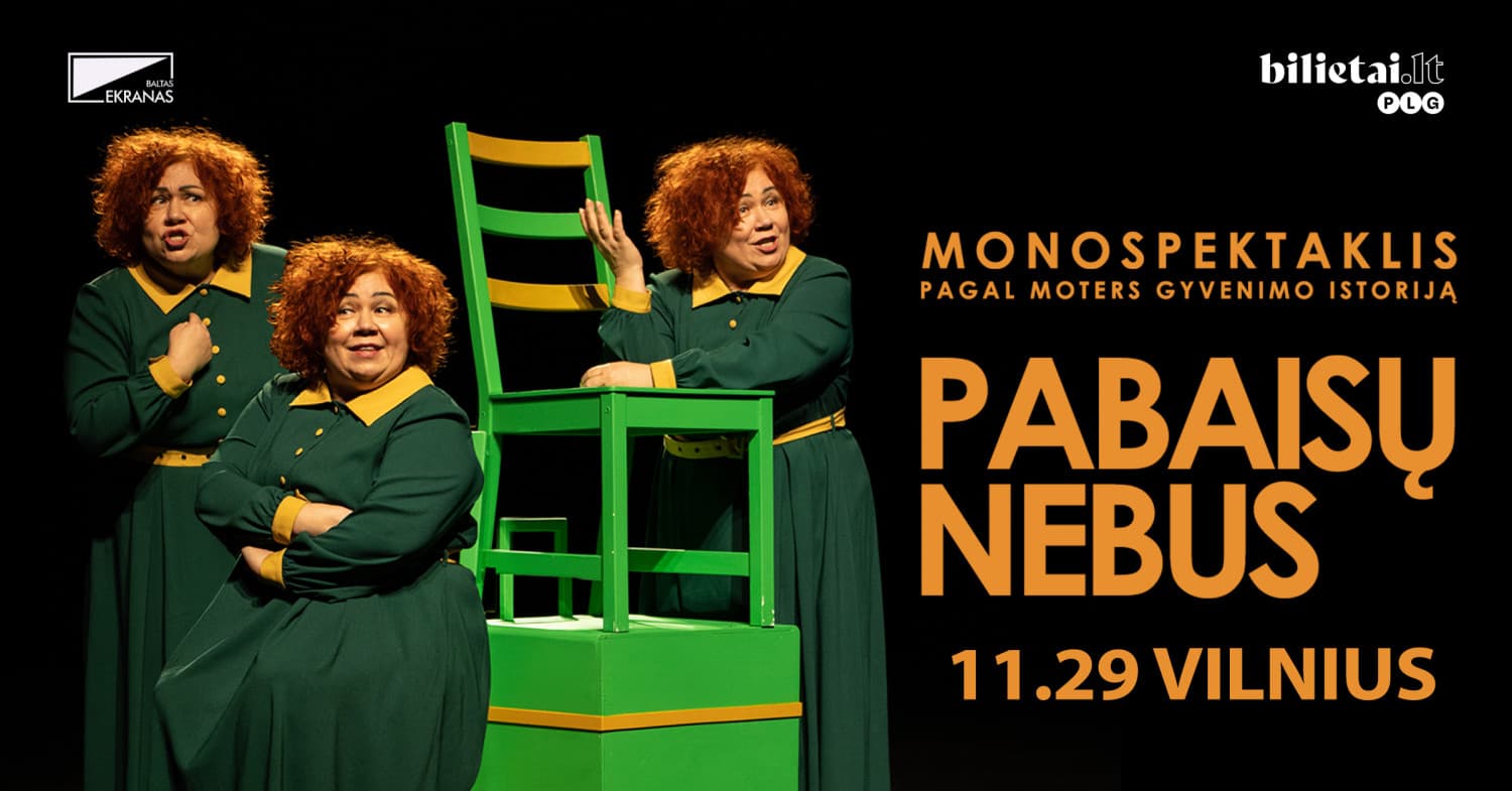 Monospektaklis "Pabaisų nebus" | Vilnius