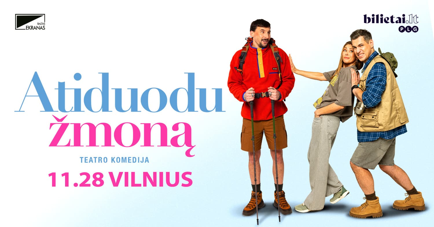(Vilnius) PREMJERA "ATIDUODU ŽMONĄ"
